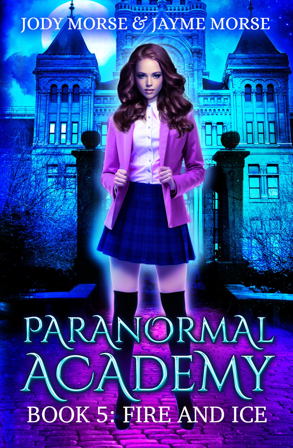 Paranormal Academy Book 5: Fire and&nbsp;Ice